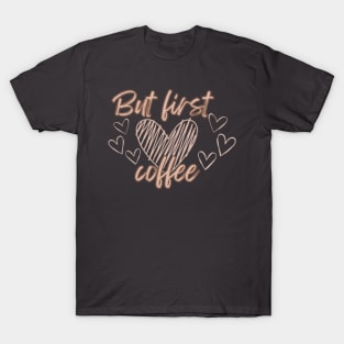 But First coffee T-Shirt